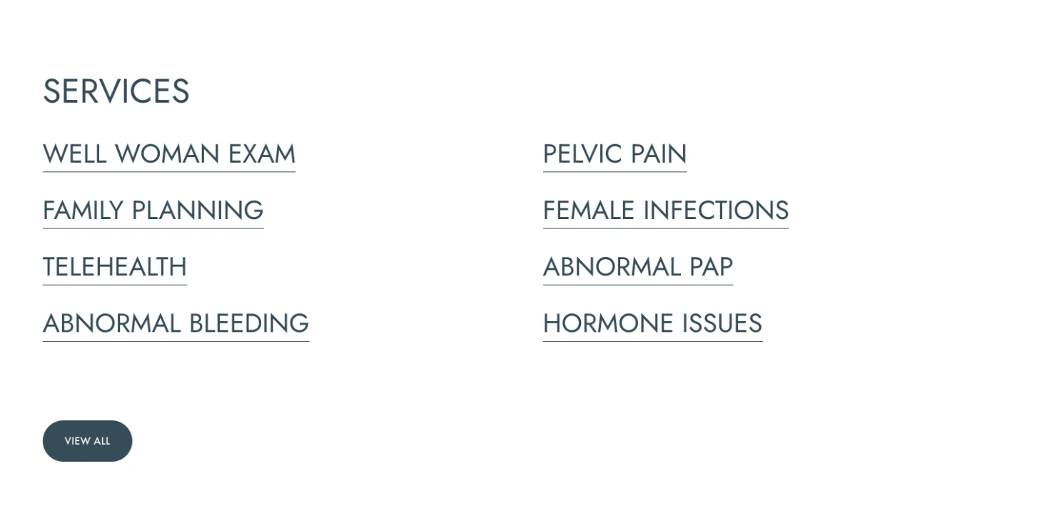 DTLA services include well woman exam, family planning, telehealth, and treatment for abnormal bleeding, pelvic pain, female infections, abnormal pap, and hormone issues.